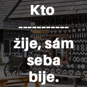 Dokážeš správne doplniť chýbajúce slovo v prísloví?